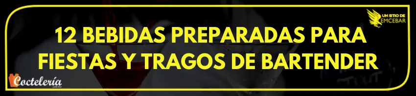 12 bebidas preparadas para fiestas y tragos de bartender