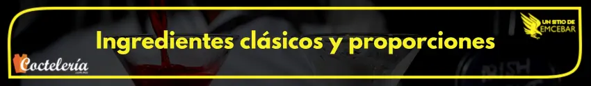 Ingredientes clásicos y proporciones